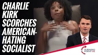 Charlie Kirk Scorches American-Hating Socialist