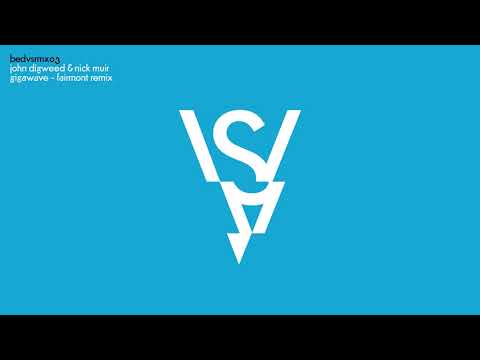 John Digweed Nick Muir Gigawave Fairmont Remix Official Audio John Digweed Nick Muir Gigawave Fairmont Remix Official Audio