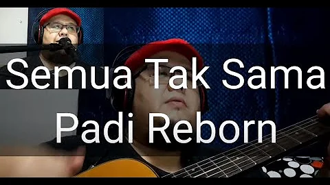 Semua Tak Sama - Padi Reborn (Cover by Rudy san)