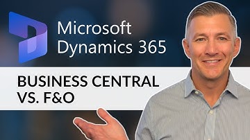 Dynamics 365 ERP Explained (Business Central vs. F&O)