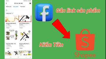 cách gắn link sản phẩm shopee vào facebook kiếm tiền Affiliate - huỳnh thực chiến 