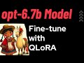 Fine tune opt 6 7b with qlora