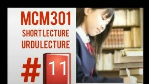 mcm301 short lectures | Lecture no 11 | Lecture short mcm301 | Lecture mcm301 short