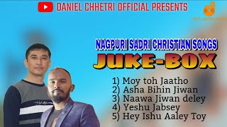 New Nagpuri Sadri Christian Song| Official Juke Box|Gobin Kerketta|Daniel Chhetri