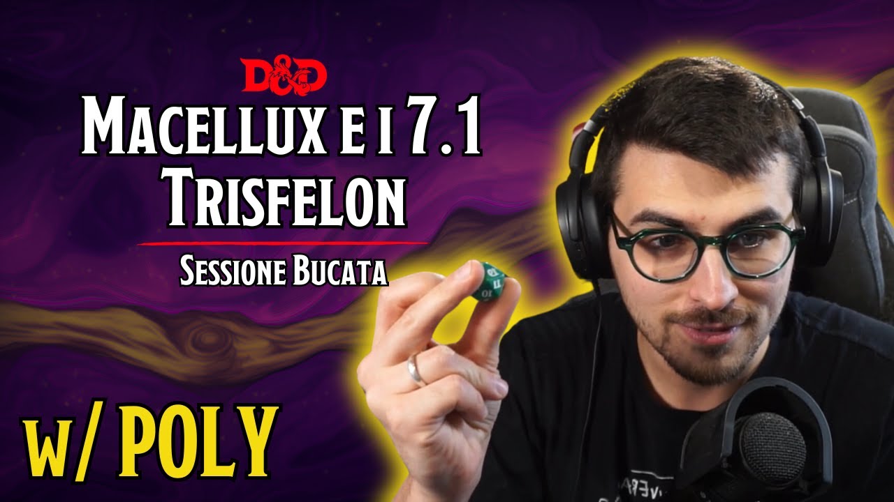 D&D ITA | MACELLUX E I 7.1 TRISFELON | Sessione Bucata w/@PolyQuizShow