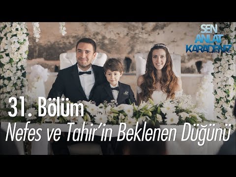 Nefes ve Tahir'in beklenen düğünü! - Sen Anlat Karadeniz 31. Bölüm