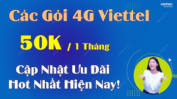 Các Gói 4G Viettel 50K 1 Tháng – Cập Nhật Ưu Đãi Hot Nhất Hiện Nay!