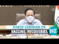 'Covid-19 vaccine expected in India by early 2021': Harsh Vardhan