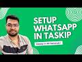 How to Use WhatsApp in Taskip: Complete Guide + Benefits