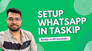 How to Use WhatsApp in Taskip: Complete Guide + Benefits
