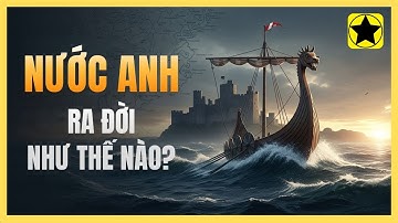 Nước Anh ra đời như thế nào?