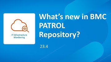 What’s new in BMC PATROL Repository 23.4