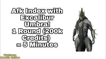 Warframe Newbie Guides | Afk Index with Excalibur Umbra! (200k Credits in 5 Minutes!)