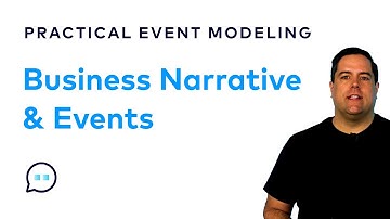 Event Modeling Step 1: Capturing the Business Narrative as Events