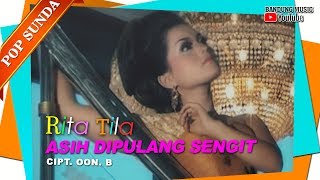 Rita Tila - Asih Dipulang Sengit [Official Bandung Music]