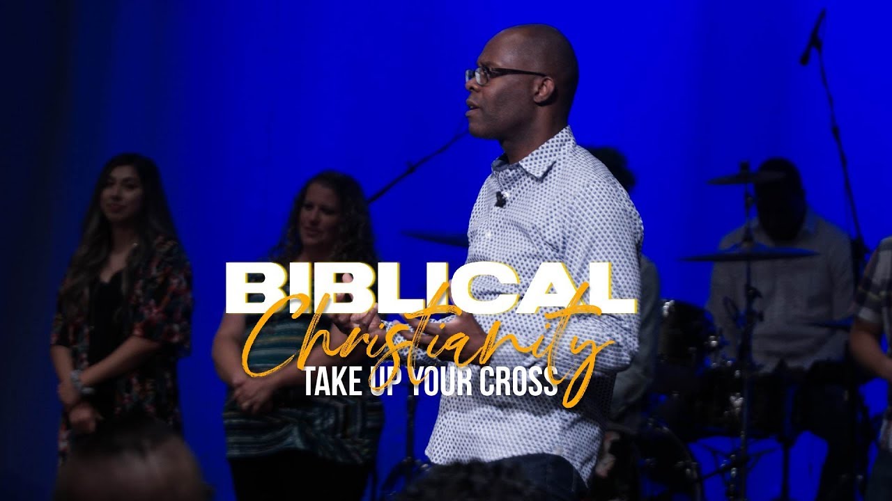Biblical Christianity | Take Up Your Cross
