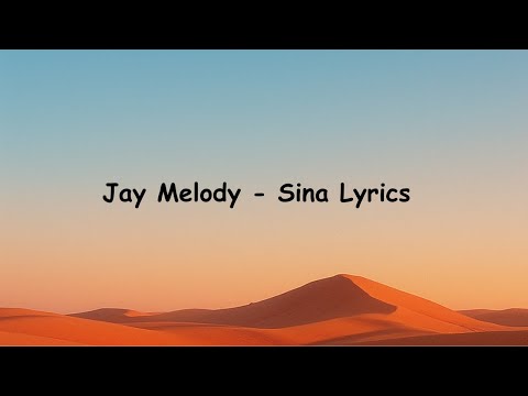 Jay Melody Sina Lyrics Video