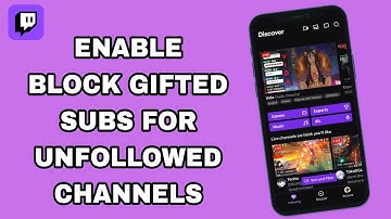 How To Enable And Turn On Block Gifted Sub For Unfollowed Channels On Twitch App