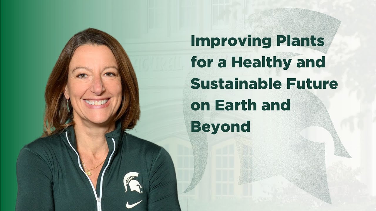 Improving Plants for a Healthy and Sustainable Future on Earth and Beyond