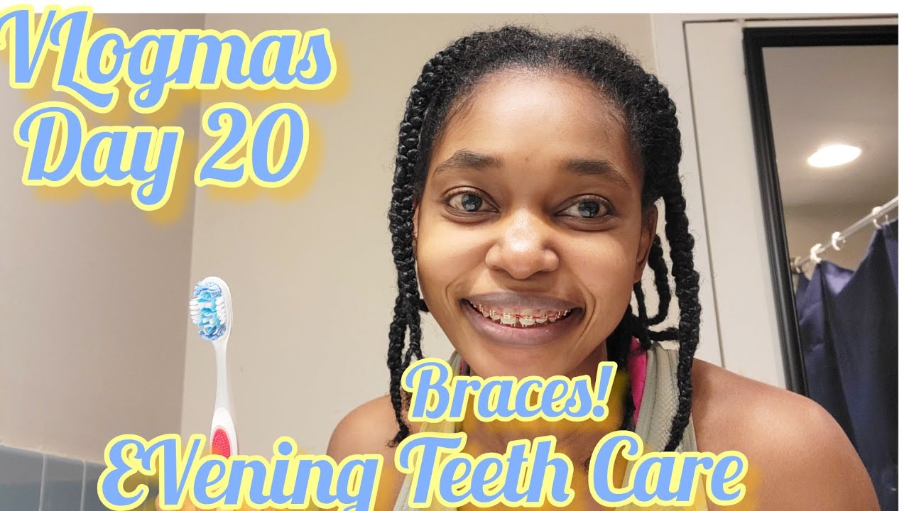 Evening Routine MyTeeth Braces Care Routine! braces vlogmas2021