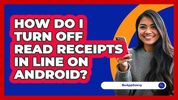 How do I turn off read receipts in LINE on Android? - Be App Savvy