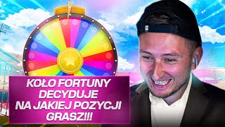 KOŁO FORTUNY decyduje o POZYCJI NA KTÓREJ GRASZ!