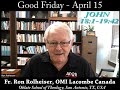 Good Friday - April 15 - Lenten Reflection - Fr. Ron Rolheiser, OMI Lacombe Canada