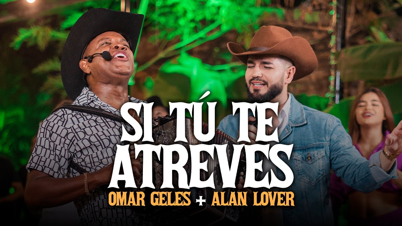 Si Tú Te Atreves | Omar Geles, Alan Lover | (Video Oficial)