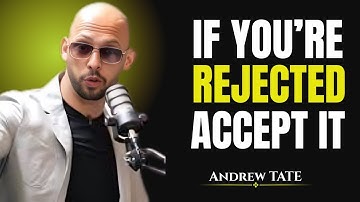 If You’re Rejected, Accept It | The Most Powerful Speech By Andrew Tate Motivation..