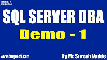 SQL SERVER DBA tutorials || Demo - 1 || by Mr. Suresh Vadde On 22-08-2022 @8PM IST
