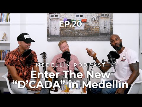 Enter The New "D'CADA" in Medellin - Medellin Podcast Ep. 20