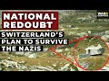 National Redoubt: Switzerland’s Plan to Survive the Nazis