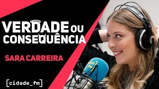 VERDADE OU CONSEQUÊNCIA - SARA CARREIRA | CIDADE FM