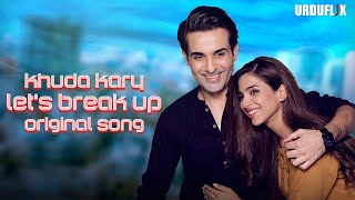 Official Video Khuda Kary | Let's Break Up | Affan Waheed & Sonya Hussyn  | Urduflix Original