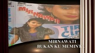 Mirnawati ( bukan ku meminta )