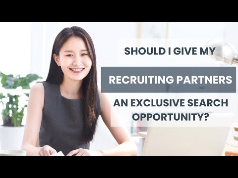 Should I Give My Recruiting Partners an Exclusive Search Opportunity?