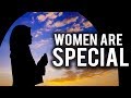 WHY ARE OUR WOMEN SO SPECIAL?