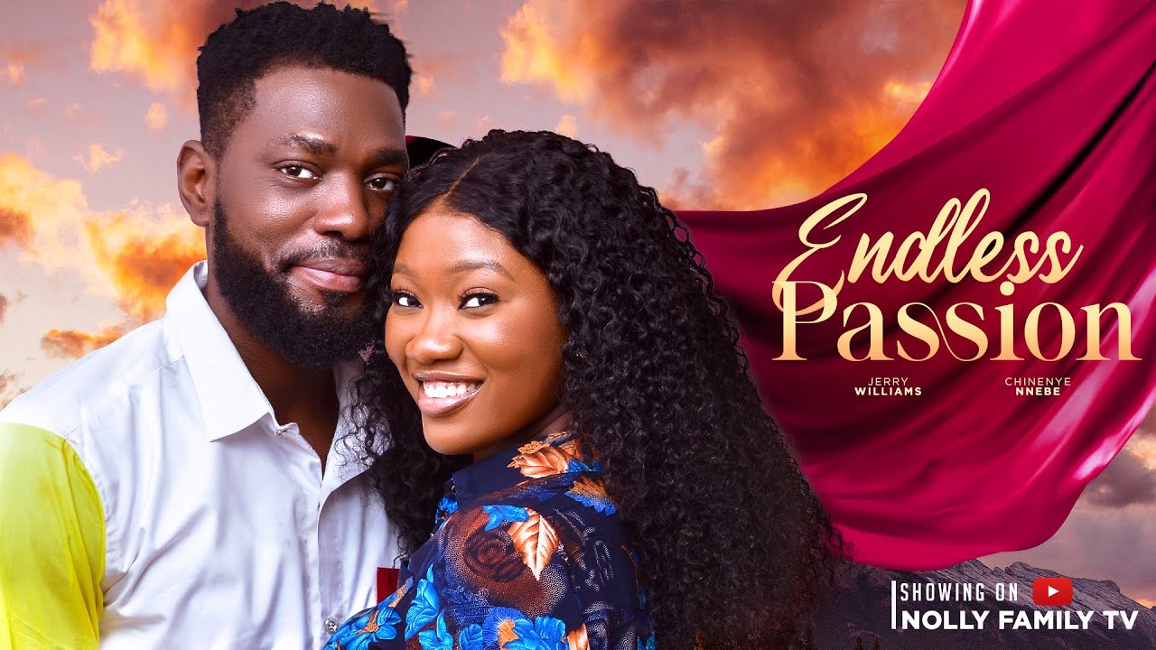 ⁣ENDLESS PASSION (New Movie) Chinenye Nnebe, Jerry William 2024 Nollywood Romantic Movie