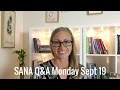 SANA Q&amp;A Monday September 19
