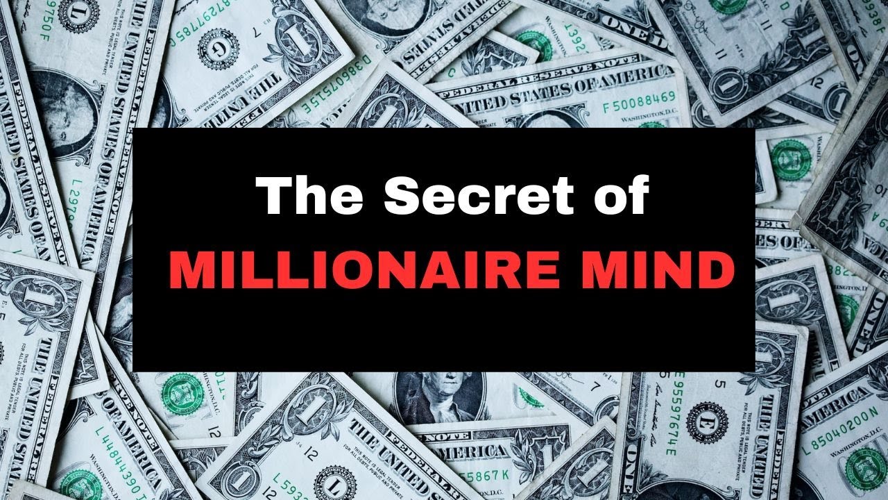 The Secret of MILLIONAIRE MIND - YouTube