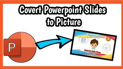 Convert Powerpoint Slides to Picture | Tutorial Video