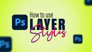 How to use Layer styles in Photoshop | Photoshop Tutorials