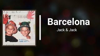 Jack & Jack  - Barcelona (Lyrics)