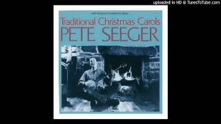 Video thumbnail of "Pete Seeger - Glory to that Newborn King"