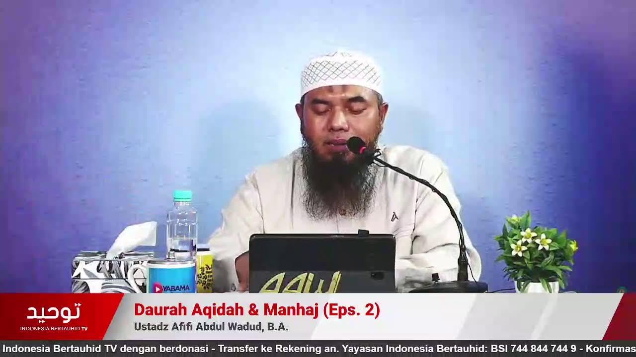 ⁣Daurah Aqidah & Manhaj (Eps. 2) | Ustadz Afifi Abdul Wadud, B.A.