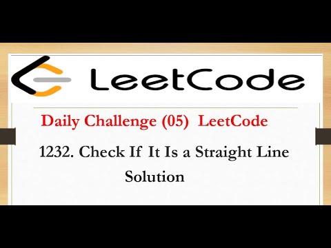 LeetCode: 1232. Check If It Is a Straight Line || Daily Challenge (05 ...