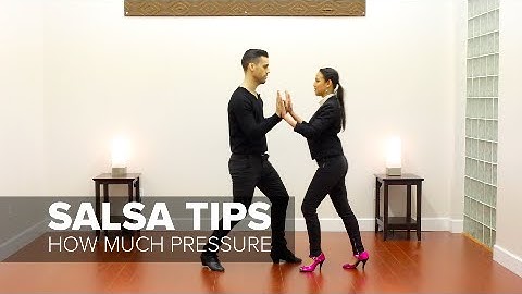 How Much Pressure Should I Use When Dancing Salsa?