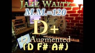 D Augmented D F A Jazz Waltz MM120 One Chord Vamp