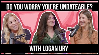 Do You Worry You’re Undateable? with Relationship Scientist Logan Ury | Ep. 263