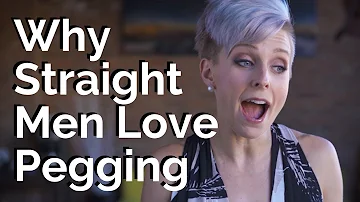 Why Straight Men Love Pegging